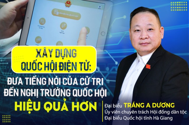 GÓC NHÌN: XÂY DỰNG QUỐC HỘI ĐIỆN TỬ - ĐƯA TIẾNG NÓI CỦA CỬ TRI ĐẾN NGHỊ TRƯỜNG QUỐC HỘI HIỆU QUẢ HƠN